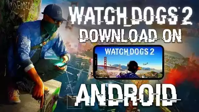 Watch dogs 2 download for android