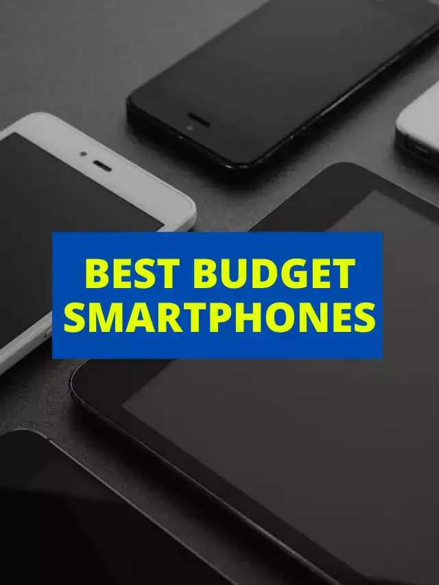 Best Budget Smartphones 2022