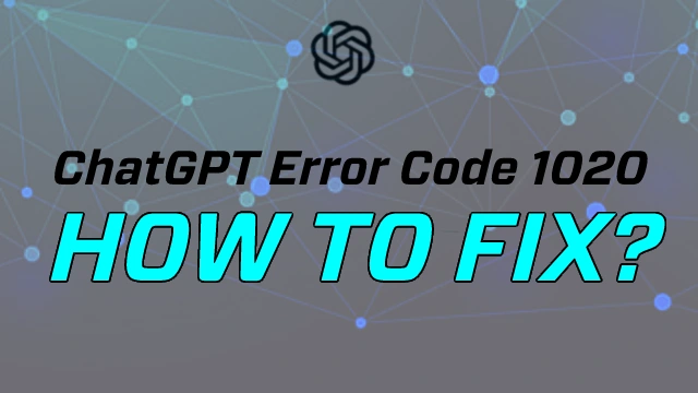 Fix ChatGPT Error Code 1020