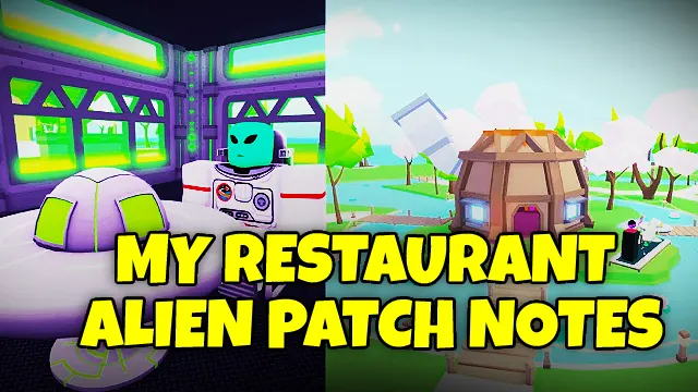 My Restaurant Alien Patch Notes