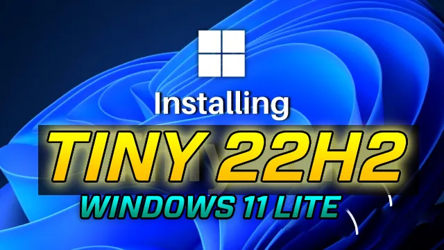 Tiny 11 22H2 For Windows 11 Lite