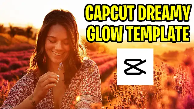 Capcut Dreamy Glow Template