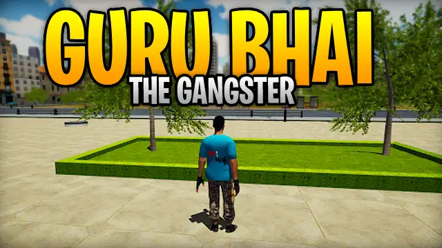 Guru Bhai The Gangster Game Guru Bhai The Gangster Game