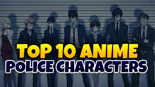 Top 10 Anime Police Characters